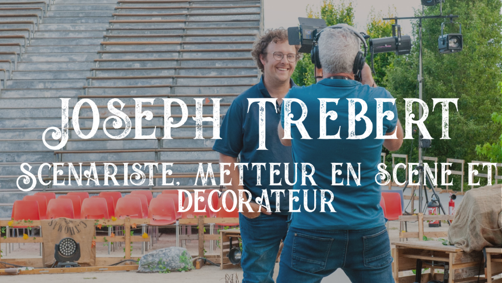 Joseph Trébert : scénariste, metteur en scène et décorateur