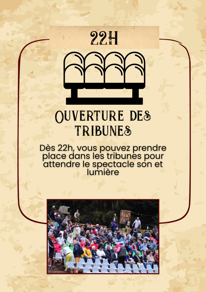 21h30 : Ouverture des tribunes Dès 21h30, vous pouvez prendre place dans les tribunes pour attendre le spectacle son et lumière